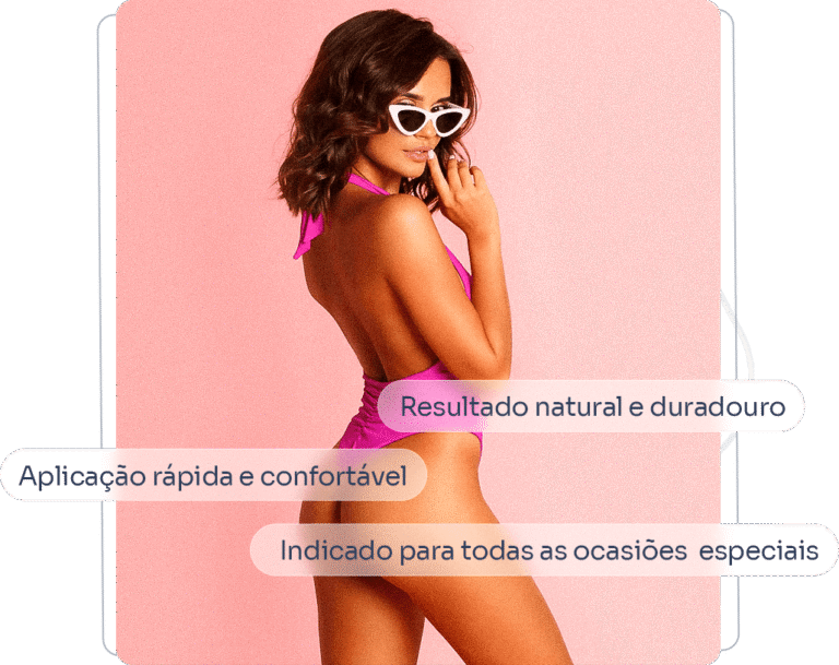 Resultados Naturais e Duradouros, Aplicação rápida e confortável, indicado para todas as ocasiões especiais